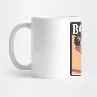 Everything Is Boring Mug